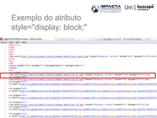 Exemplo do atributo
style="display: block;"




                          Any Zamaro   1
 