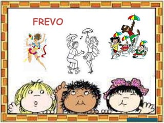 FREVO
 