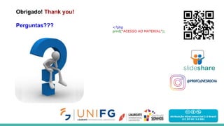 Obrigado! Thank you!
Perguntas??? <?php
print("ACESSO AO MATERIAL");
@PROFCLOVESROCHA
 