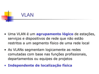 VLAN
 