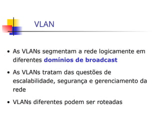 VLAN
 
