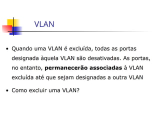 VLAN
 