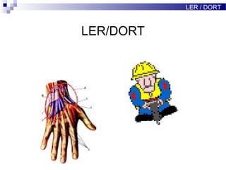 LER / DORT
LER/DORT
 