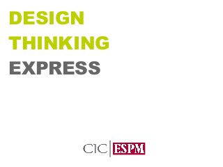 DESIGN
THINKING
EXPRESS
 