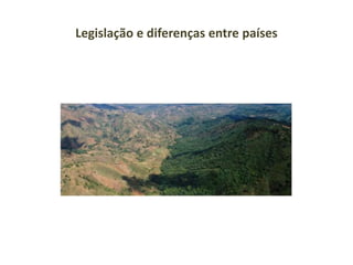 Legislação e diferenças entre países
 
