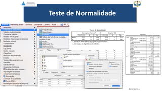 Teste de Normalidade
EGVILELA
 