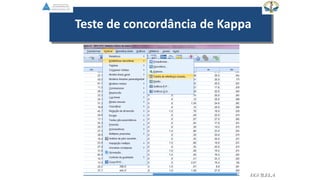 Teste de concordância de Kappa
EGVILELA
 
