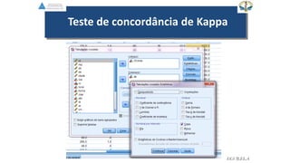 Teste de concordância de Kappa
EGVILELA
 