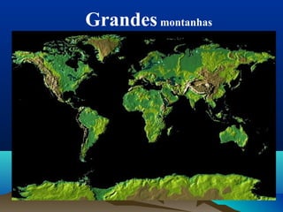Grandesmontanhas
 