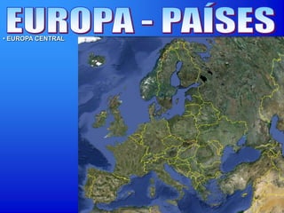 • EUROPA CENTRAL
 