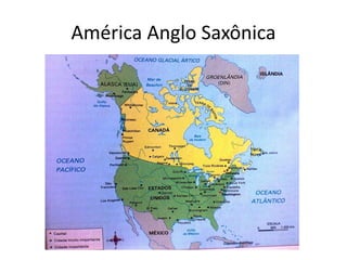 América Anglo Saxônica 
 