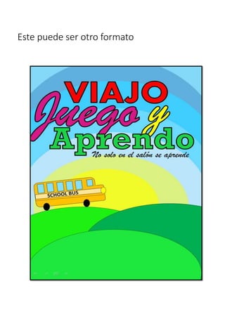 Este puede ser otro formato
 