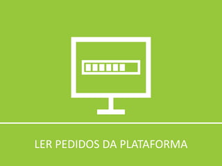 LER PEDIDOS DA PLATAFORMA  