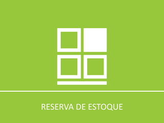 RESERVA DE ESTOQUE  