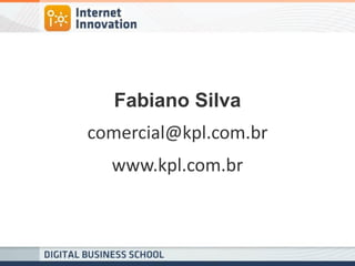 Fabiano Silva 
comercial@kpl.com.br 
www.kpl.com.br 