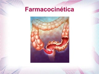 Farmacocinética
 