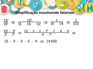 Simplificação envolvendo fatoriais
 