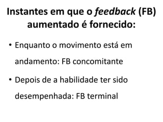 localização temporal do CR: momento de fornecimento de CR
depois de uma resposta
(GALLAGER & THOMAS, 1980; LORGE & THORNDIKE, 1935; MAGILL, 1977; MULDER & HULSTIJN, 1985;
SWINNEN, SCHMIDT, NICHOLSON & SHAPIRO, 1990)
CR
INFORMAÇÃOINFORMAÇÃOINFORMAÇÃOINFORMAÇÃO DESCRITIVADESCRITIVADESCRITIVADESCRITIVA
 
