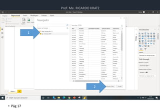 Prof. Me. RICARDO KRATZ
 Pág 17
Power BI
1
2
 