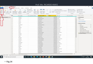 Prof. Me. RICARDO KRATZ
 Pág 34
Power BI
 