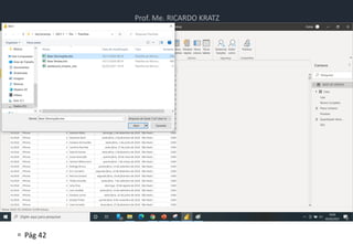 Prof. Me. RICARDO KRATZ
 Pág 42
Atividade
• Atividade de Power BI
 