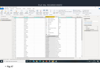 Prof. Me. RICARDO KRATZ
 Pág 47
Atividade
• Atividade de Power BI
 