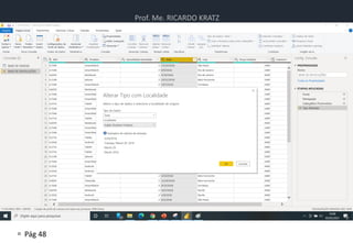 Prof. Me. RICARDO KRATZ
 Pág 48
Atividade
• Atividade de Power BI
 