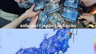 safecast | japão | radiação
 