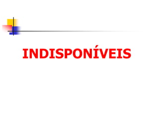 INDISPONÍVEIS
 