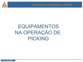 EQUIPAMENTOS NA OPERAÇÃO DE  PICKING 