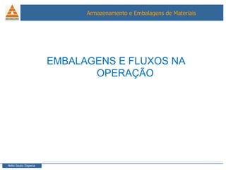 EMBALAGENS E FLUXOS NA OPERAÇÃO 