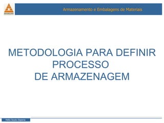 METODOLOGIA PARA DEFINIR PROCESSO  DE ARMAZENAGEM 