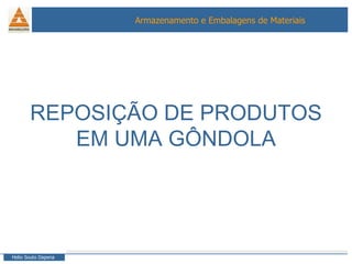 REPOSIÇÃO DE PRODUTOS EM UMA GÔNDOLA 