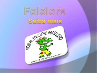 FolcloreSaiba mais