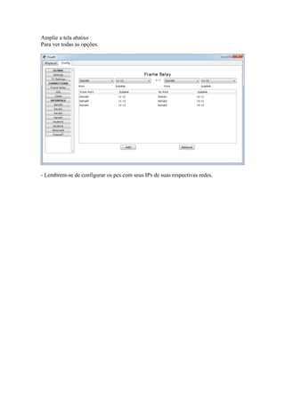 Amplie a tela abaixo
Para ver todas as opções.
- Lembrem-se de configurar os pcs com seus IPs de suas respectivas redes.
 
