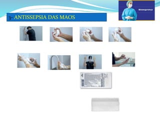 3- ANTISSEPSIA DAS MAOS
c
b d e
G
H I
K
 