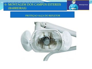 a
6- MONTAGEM DOS CAMPOS ESTEREIS
(BARREIRAS)
SEGUNDO: ADAPTAÇÃO DO CAMPO FENESTRADO NO ROSTO DO PACIENTE.
SEGUNDO: ADAPTAÇÃO DO CAMPO FENESTRADO NO ROSTO DO PACIENTE.
PROTEÇAO ALÇA DO REFLETOR
 