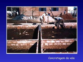 Concretagem da vala
 