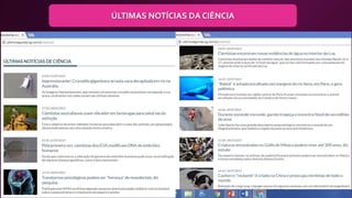 ÚLTIMAS NOTÍCIAS DA CIÊNCIA
 