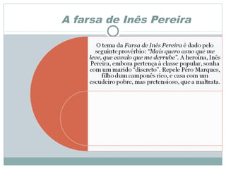 A farsa de Inês Pereira
 