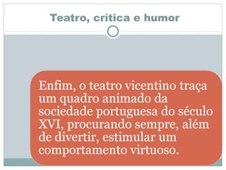 Teatro, crítica e humor
 