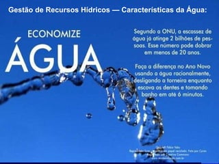 Gestão de Recursos Hídricos — Características da Água:   