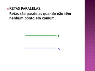 Retas coplanaresDuas ou mais retas que estão contidas no mesmo plano são chamadas retascoplanares.