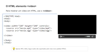 O HTML elemento <video>
Para mostrar um vídeo em HTML, use o <video>:
 