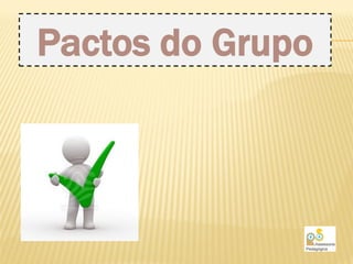Pactos do Grupo
 