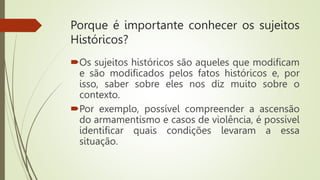 Aula II - Fato histórico, sujeito histórico, a história.pptx