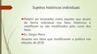 Aula II - Fato histórico, sujeito histórico, a história.pptx