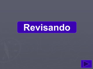 Revisando
História , 6° Ano do Ensino Fundamental
O Ser Humano como Ser Histórico em Uma Multiplicidade de Tempos e
Espaços
 