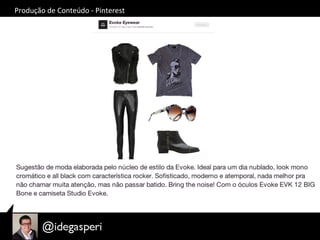 Produção	
  de	
  Conteúdo	
  -­‐	
  Pinterest	
  
 