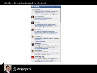 Gestão	
  –	
  AOvidades	
  diárias	
  do	
  proﬁssional	
  
 